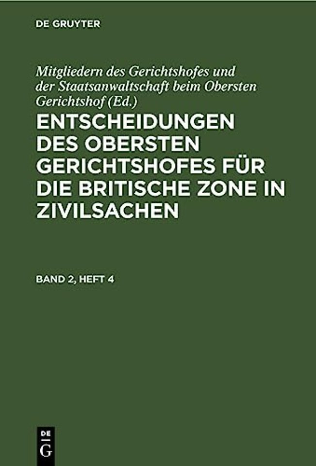 Entscheidungen Des Obersten Gerichtshofes Fur Die Britische Zone in Zivilsachen. Band 2, Heft 4