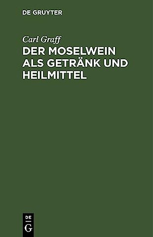 Der Moselwein ALS Getrank Und Heilmittel
