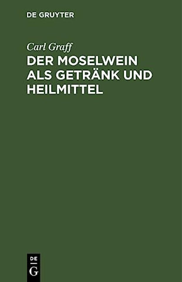 Der Moselwein ALS Getrank Und Heilmittel