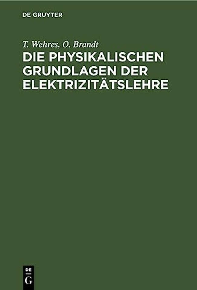 Die Physikalischen Grundlagen Der Elektrizitatslehre