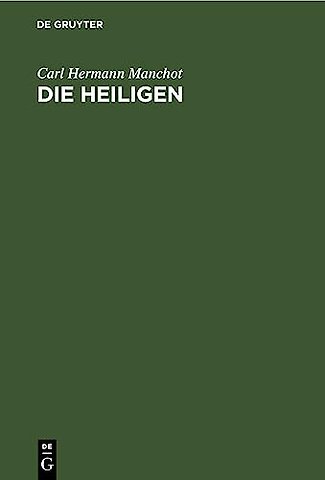 Die Heiligen – Ein Beitrag zum geschichtlichen Verständniss der Offenbarung Johannis und der Altchristlichen Verfassung