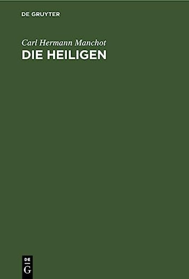 Die Heiligen – Ein Beitrag zum geschichtlichen Verständniss der Offenbarung Johannis und der Altchristlichen Verfassung