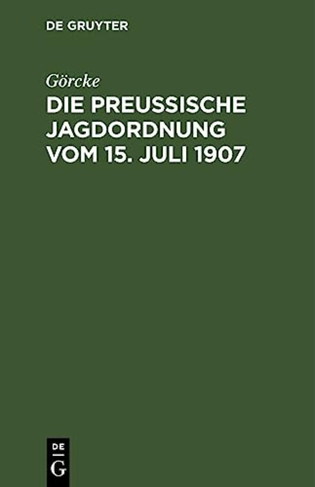 Die Preußische Jagdordnung Vom 15. Juli 1907