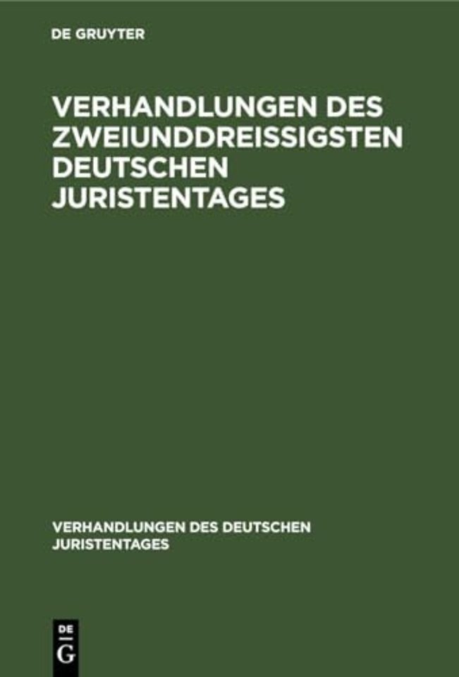 Verhandlungen Des Zweiunddreißigsten Deutschen Juristentages