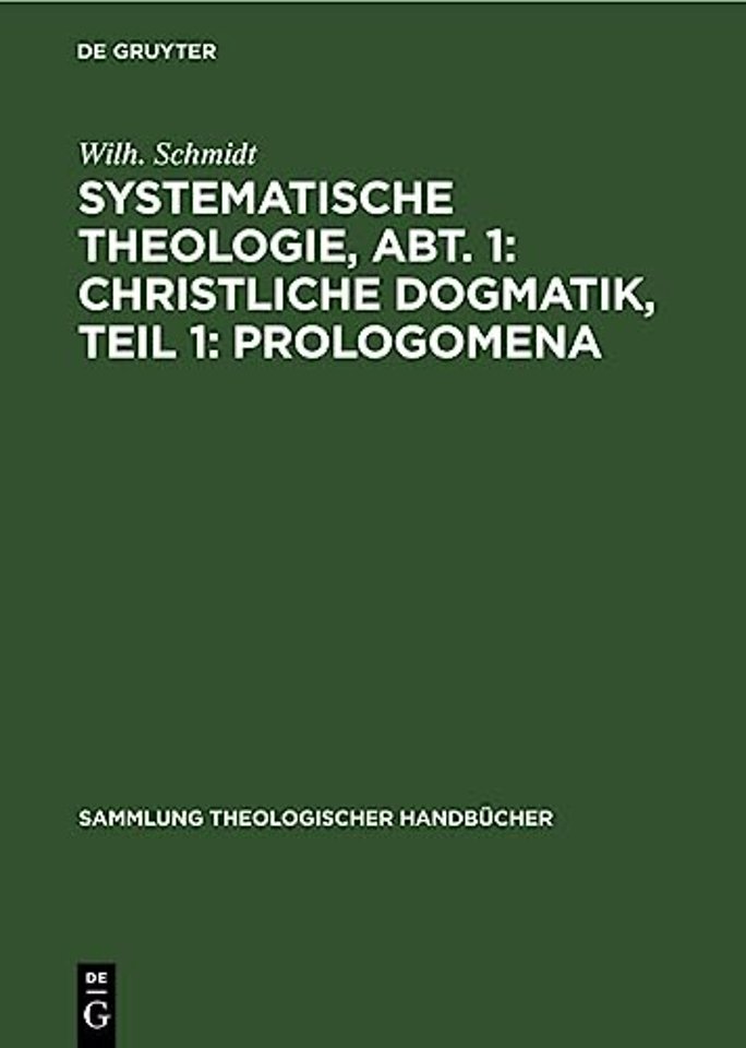 Systematische Theologie, Abt. 1: Christliche Dogmatik, Teil 1: Prologomena