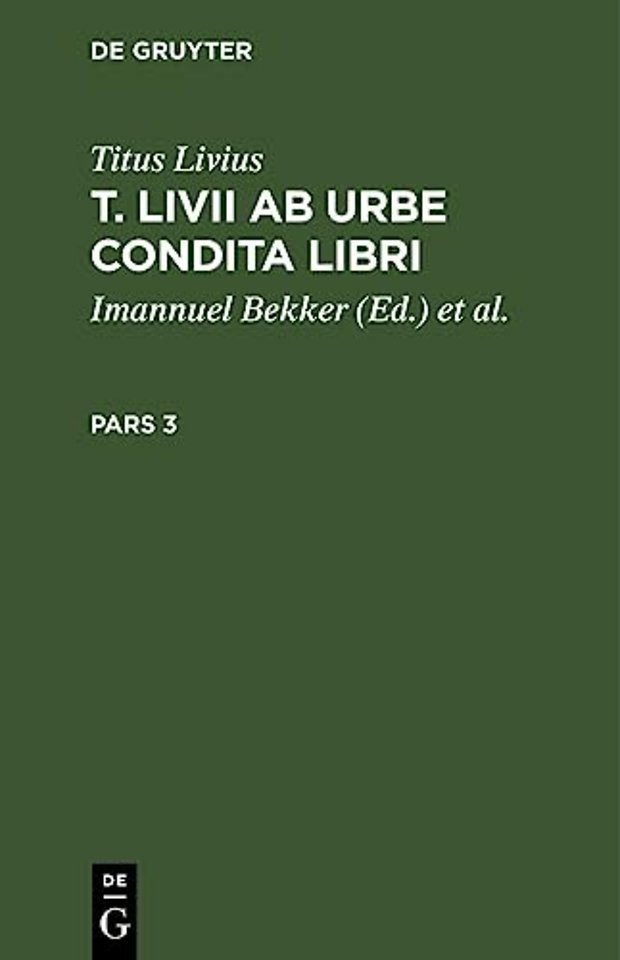 Titus Livius: T. LIVII AB Urbe Condita Libri. Pars 3
