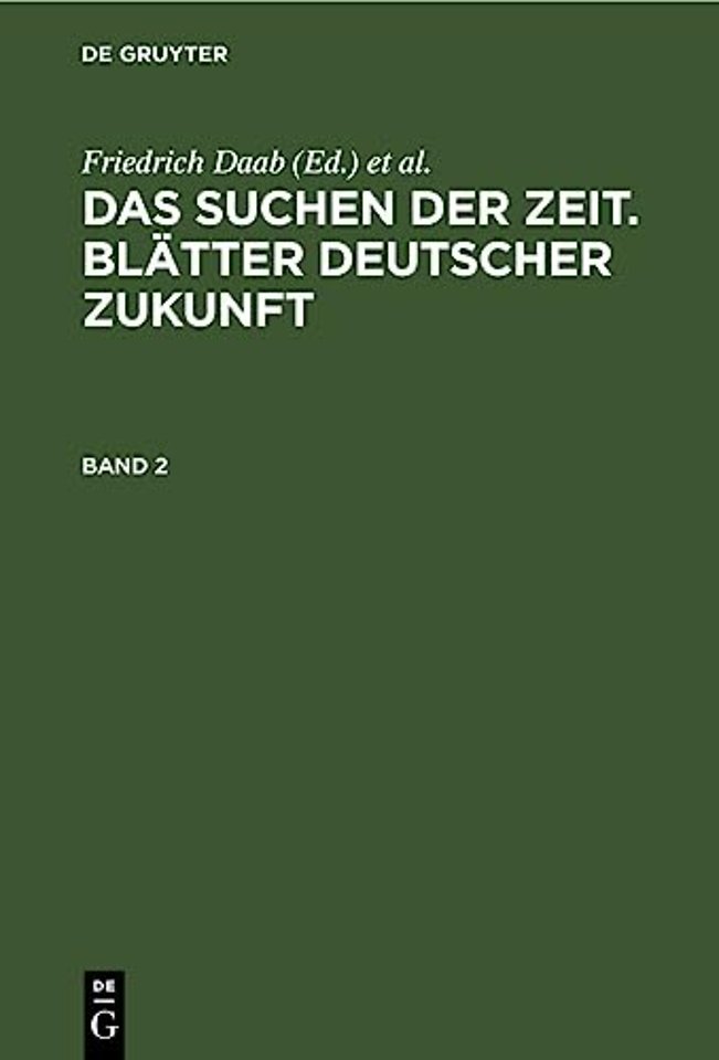 Das Suchen Der Zeit. Blatter Deutscher Zukunft. Band 2