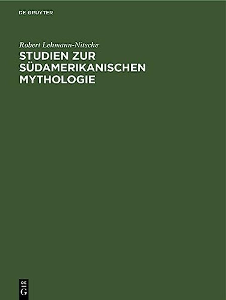 Studien Zur Sudamerikanischen Mythologie