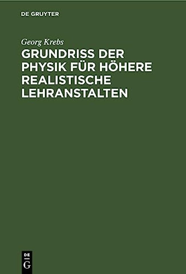 Grundriss der Physik für höhere realistische Leh – (Realgymnasien, Oberrealschulen u. s. w.)