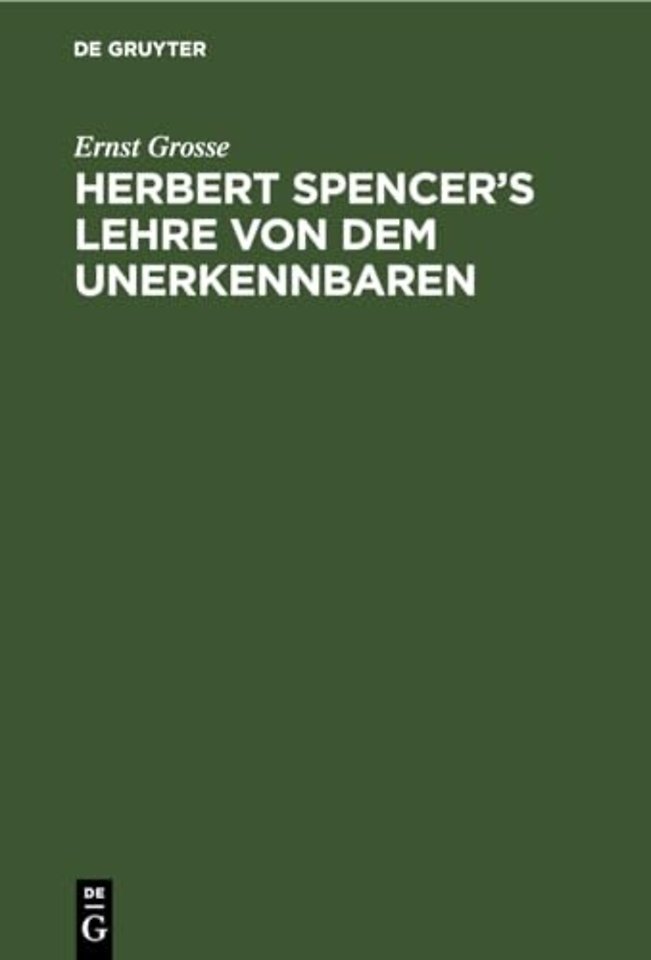 Herbert Spencer's Lehre Von Dem Unerkennbaren