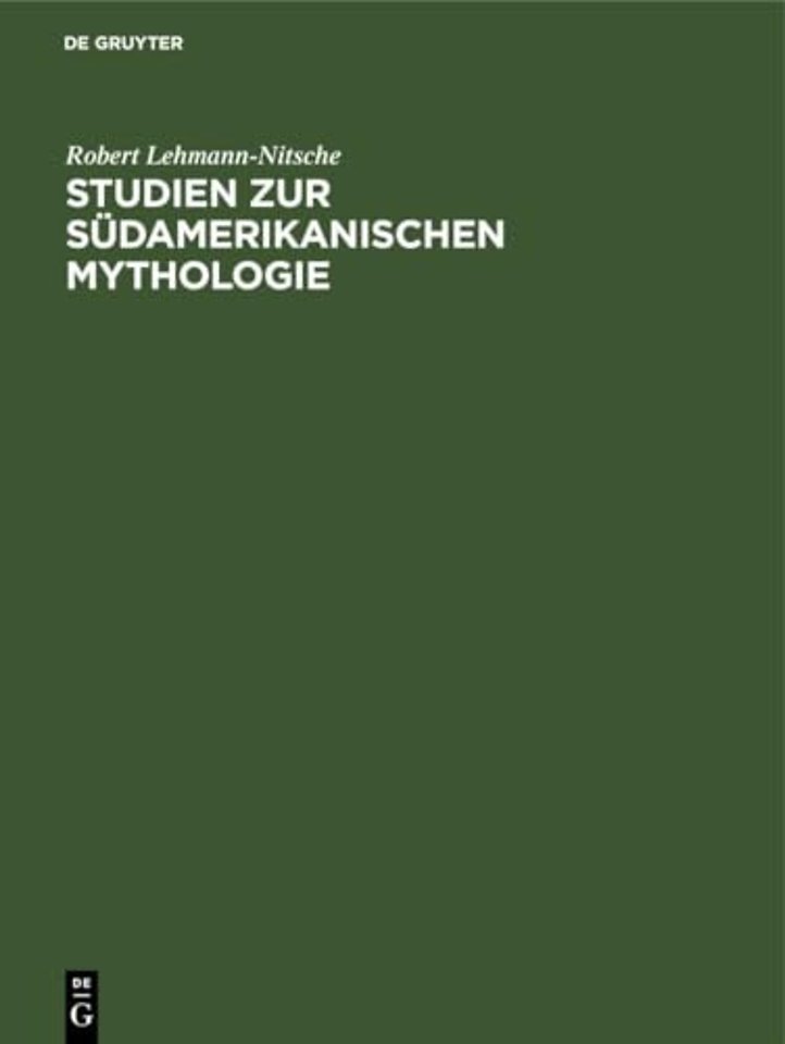 Studien Zur Sudamerikanischen Mythologie