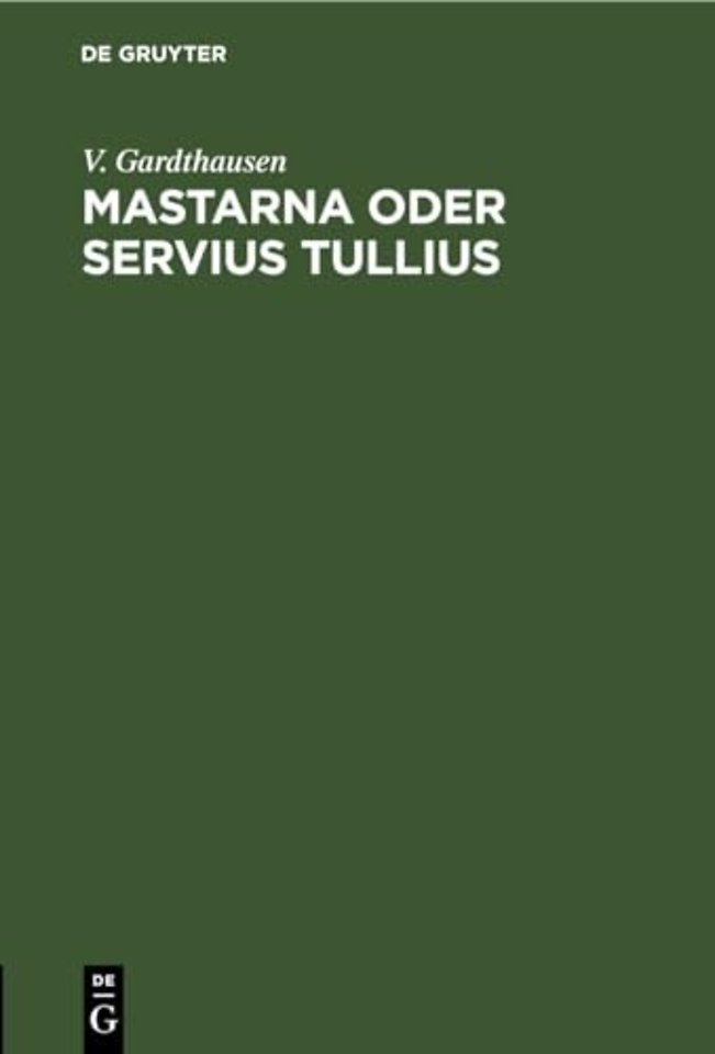 Mastarna Oder Servius Tullius