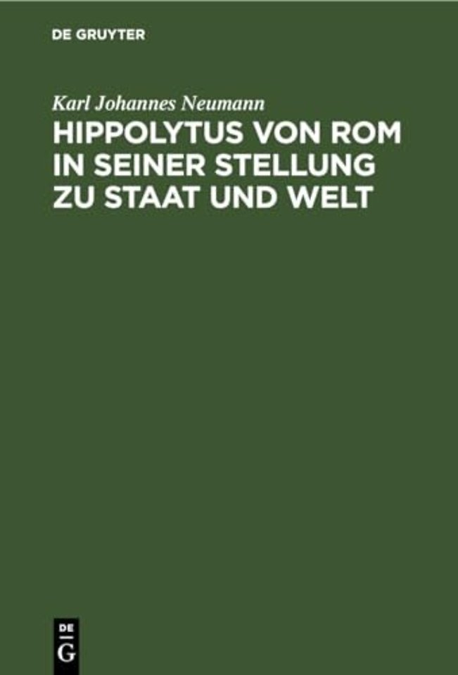 Hippolytus Von ROM in Seiner Stellung Zu Staat Und Welt