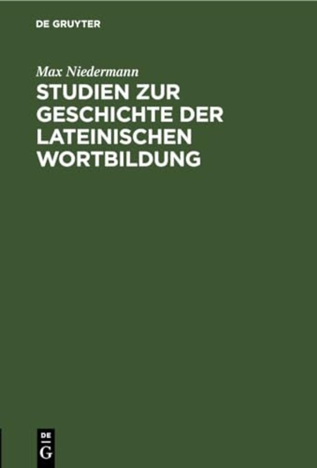 Studien Zur Geschichte Der Lateinischen Wortbildung