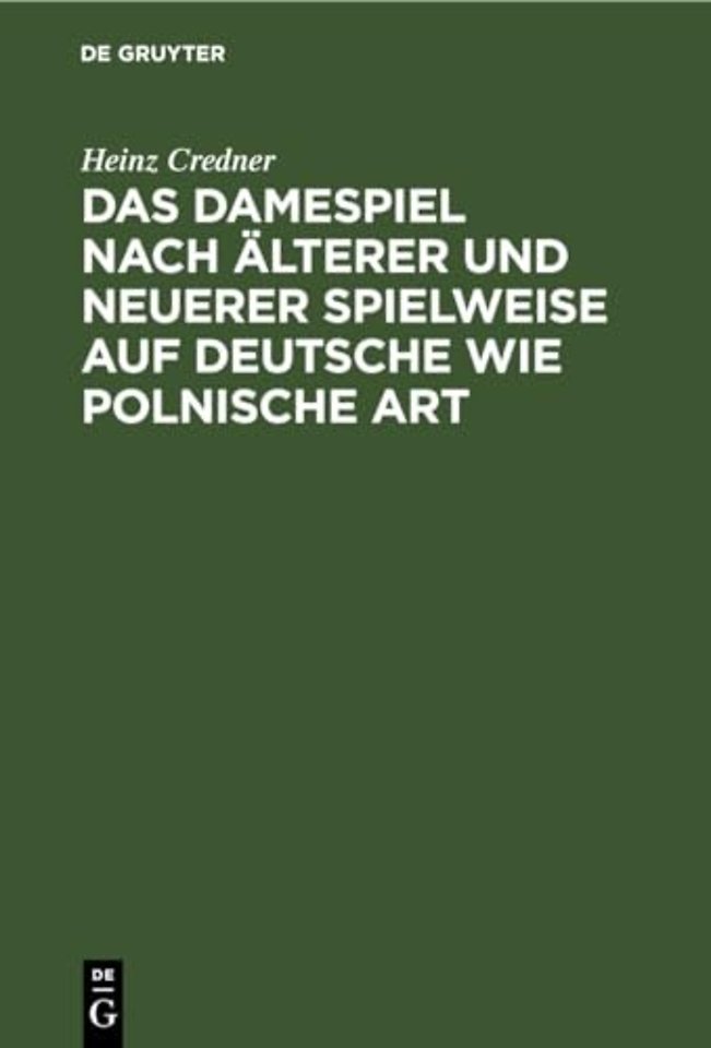 Das Damespiel Nach Alterer Und Neuerer Spielweise Auf Deutsche Wie Polnische Art