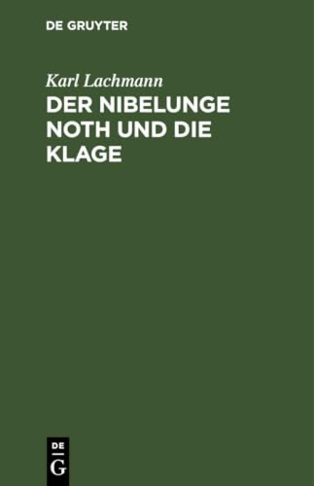 Der Nibelunge Noth Und Die Klage