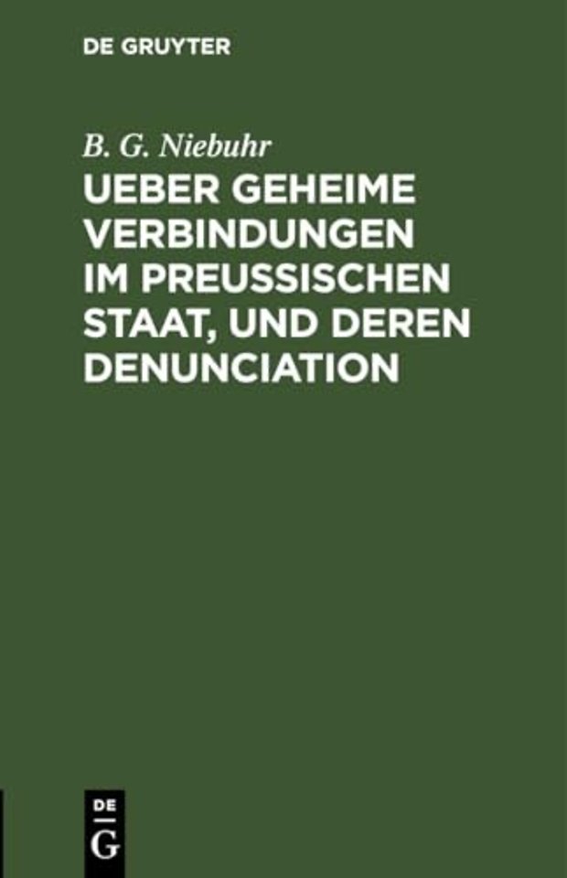 Ueber Geheime Verbindungen Im Preußischen Staat, Und Deren Denunciation