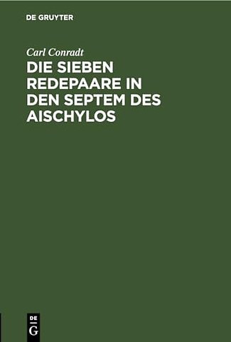 Die Sieben Redepaare in Den Septem Des Aischylos