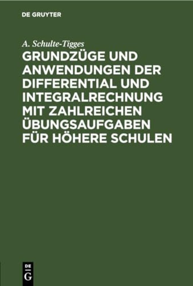 Grundzuge Und Anwendungen Der Differential Und Integralrechnung Mit Zahlreichen Ubungsaufgaben Fur Hohere Schulen