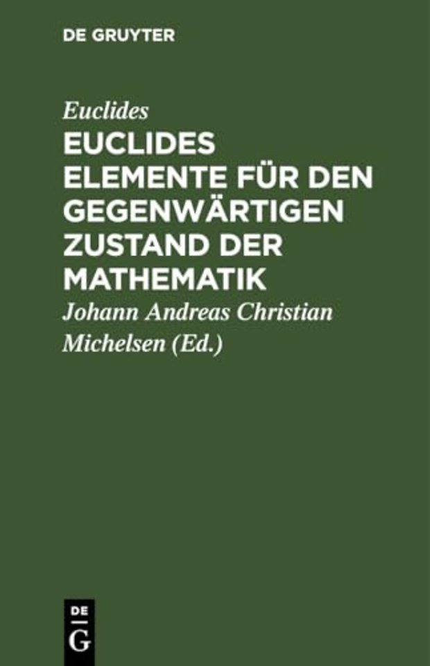 Euclides Elemente Fur Den Gegenwartigen Zustand Der Mathematik