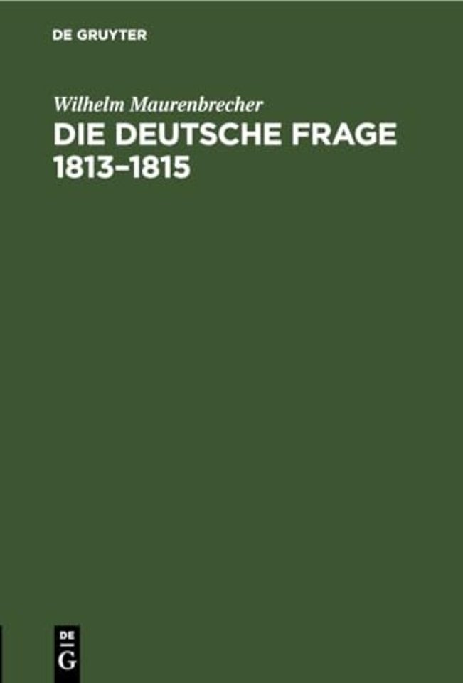 Die Deutsche Frage 1813-1815