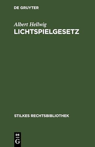Lichtspielgesetz – vom 12. Mai 1920 nebst den ergänzenden reichsrechtlichen und landesrechtlichen Bestimmungen