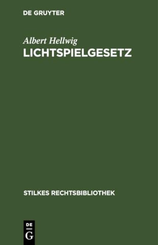 Lichtspielgesetz – vom 12. Mai 1920 nebst den ergänzenden reichsrechtlichen und landesrechtlichen Bestimmungen
