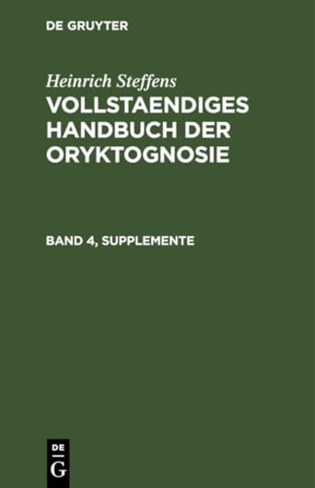 Heinrich Steffens: Vollstaendiges Handbuch Der Oryktognosie. Band 4, Supplemente