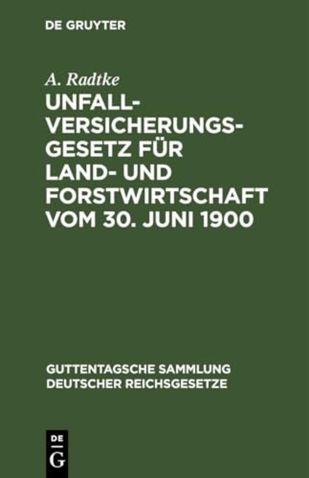 Unfallversicherungsgesetz Fur Land- Und Forstwirtschaft Vom 30. Juni 1900