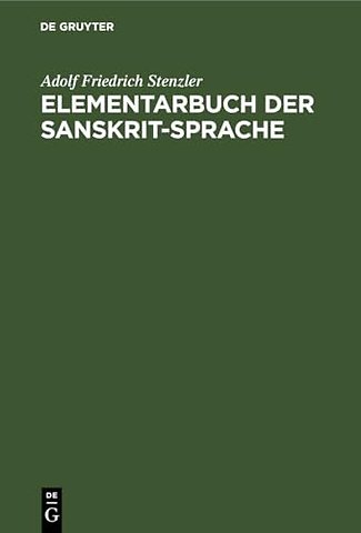Elementarbuch der sanskrit–Sprache – Grammatik, Texte, Wörterbuch