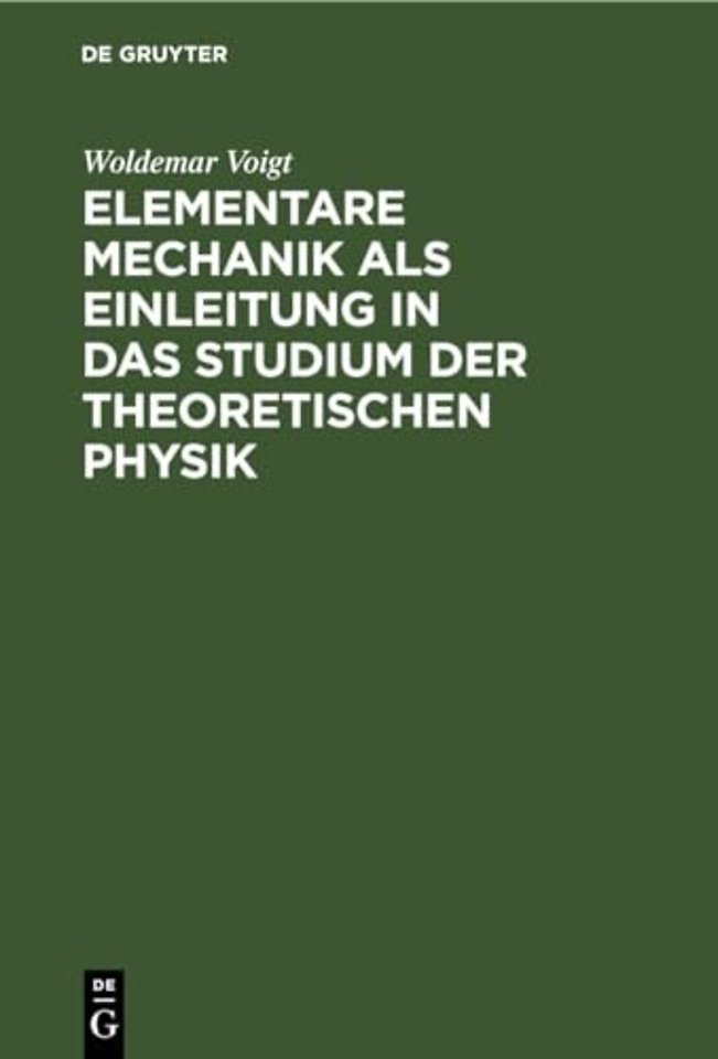 Elementare Mechanik ALS Einleitung in Das Studium Der Theoretischen Physik