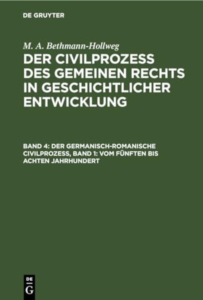 Der Germanisch-Romanische Civilprozeß, Band 1: Vom Funften Bis Achten Jahrhundert