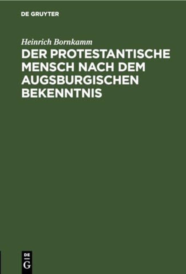 Der Protestantische Mensch Nach Dem Augsburgischen Bekenntnis