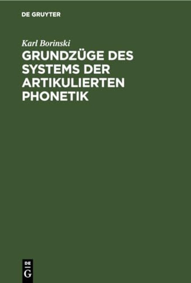 Grundzüge des Systems der artikulierten Phonetik – Zur Revision der Prinzipien der Sprachwissenschaft