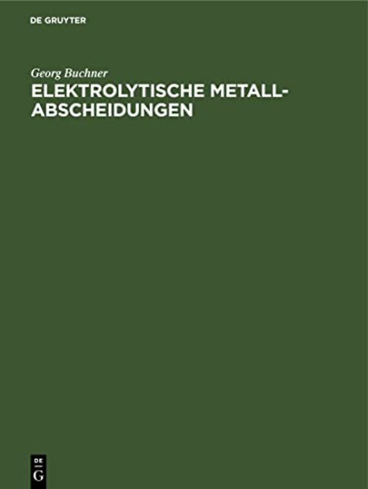 Elektrolytische Metall–Abscheidungen