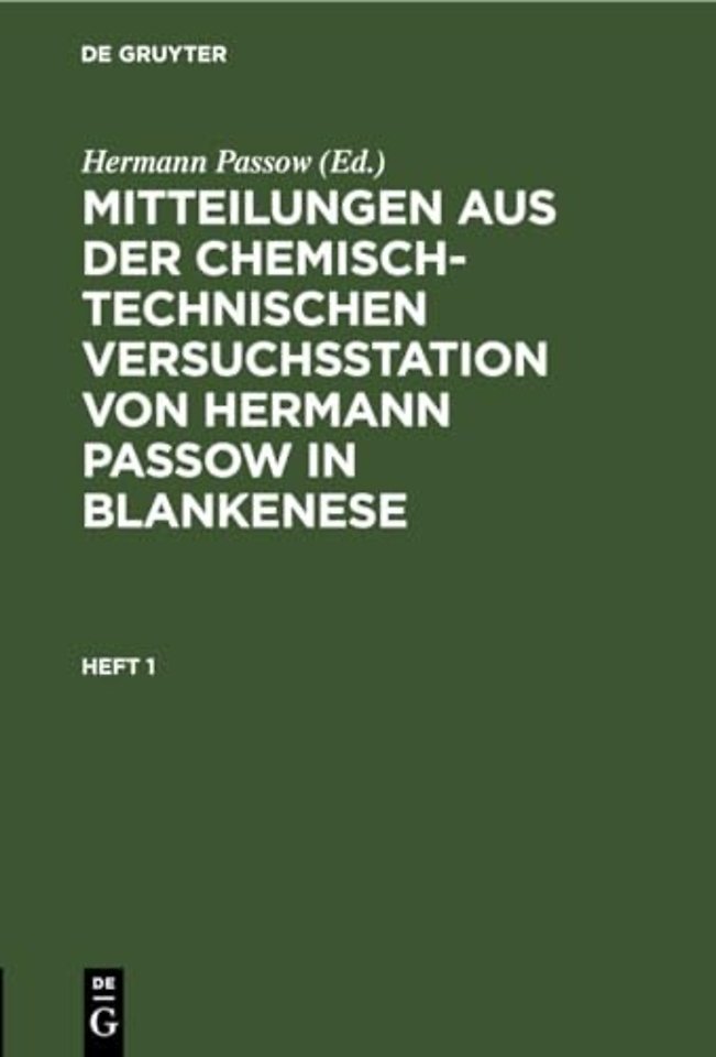 Mitteilungen Aus Der Chemisch-Technischen Versuchsstation Von Hermann Passow in Blankenese. Heft 1