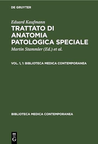 Eduard Kaufmann: Trattato Di Anatomia Patologica Speciale. Vol. 1, 1