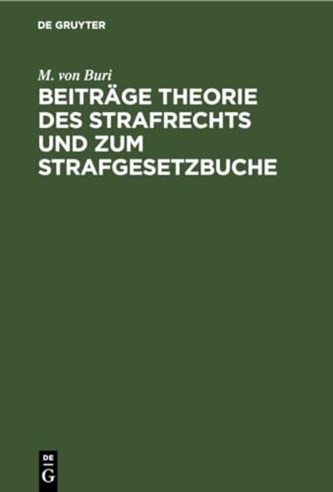 Beiträge Theorie des Strafrechts und zum Strafge – Gesammelte Abhandlungen