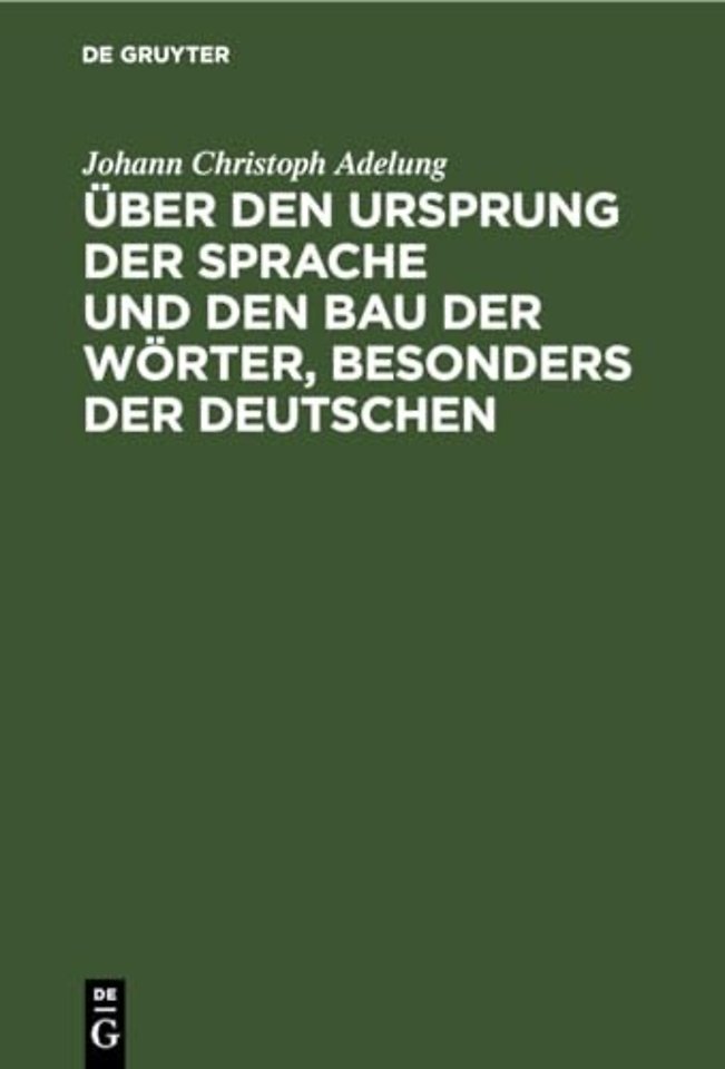 Uber Den Ursprung Der Sprache Und Den Bau Der Worter, Besonders Der Deutschen