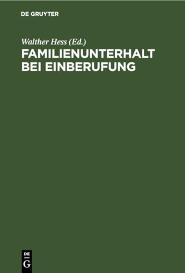 Familienunterhalt bei Einberufung – Sammlung der im Deutschen Reich samt den rückgegliederten Gebieten geltenden Vorschriften. Textausgabe