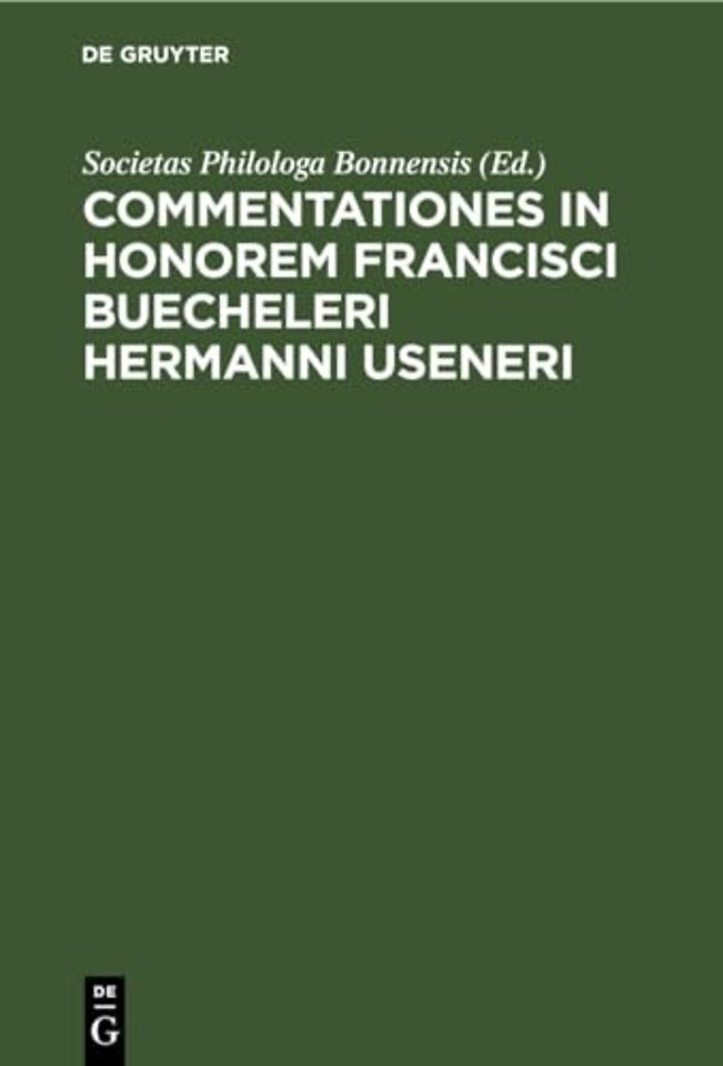 Commentationes in Honorem Francisci Buecheleri Hermanni Useneri
