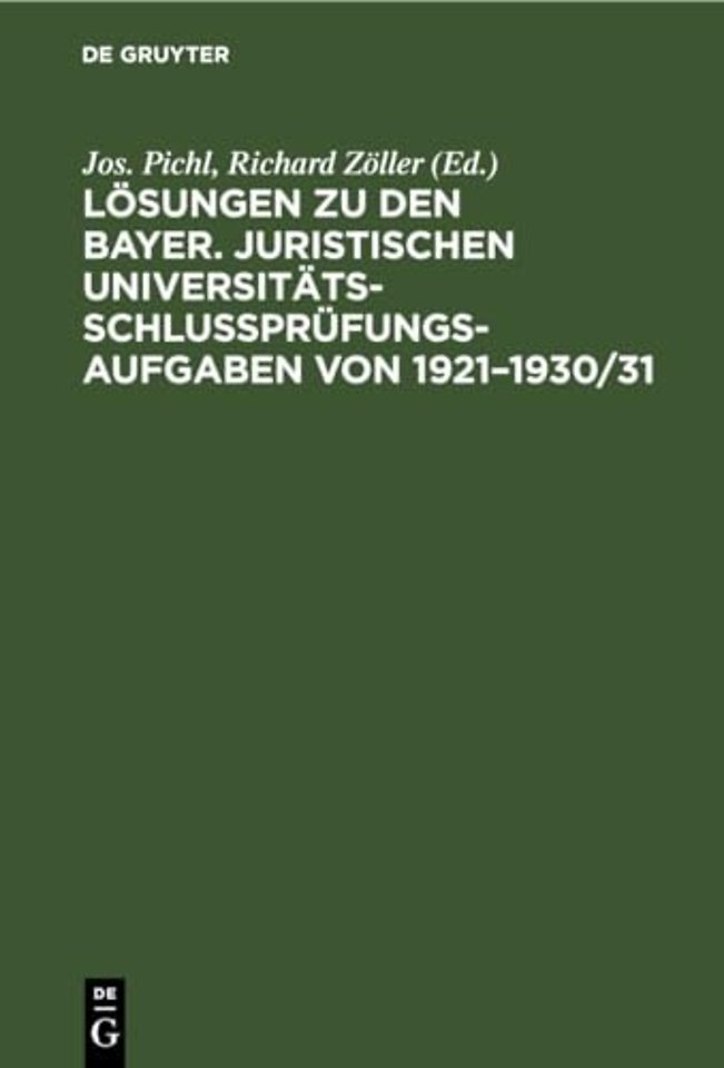 Losungen Zu Den Bayer. Juristischen Universitats-Schlußprufungs-Aufgaben Von 1921-1930/31