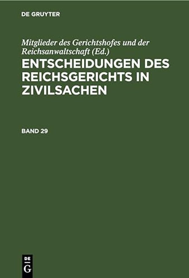 Entscheidungen Des Reichsgerichts in Zivilsachen. Band 29