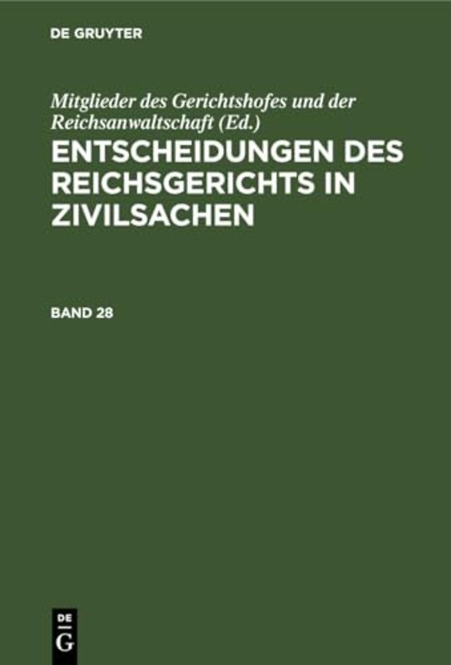 Entscheidungen Des Reichsgerichts in Zivilsachen. Band 28