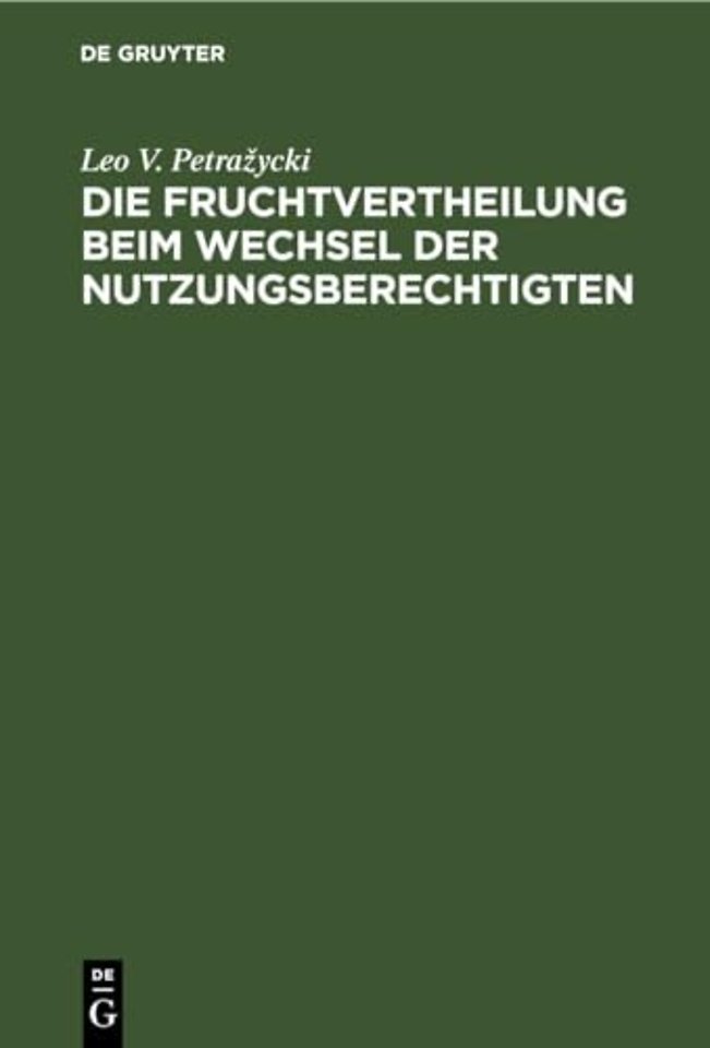 Die Fruchtvertheilung Beim Wechsel Der Nutzungsberechtigten