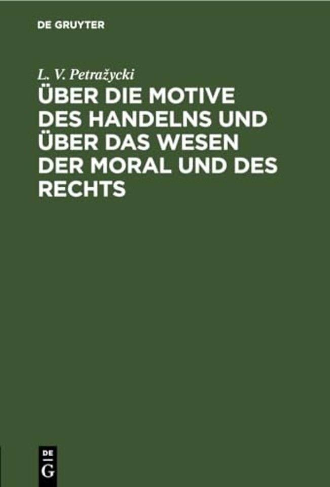 Uber Die Motive Des Handelns Und Uber Das Wesen Der Moral Und Des Rechts