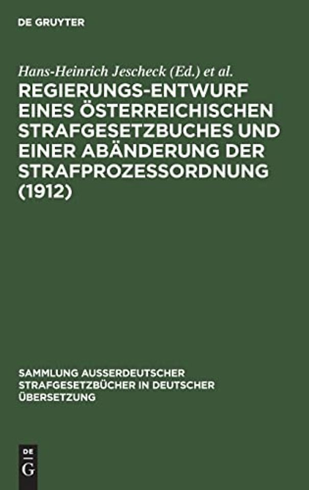 Regierungs-Entwurf Eines Osterreichischen Strafgesetzbuches Und Einer Abanderung Der Strafprozeßordnung (1912)