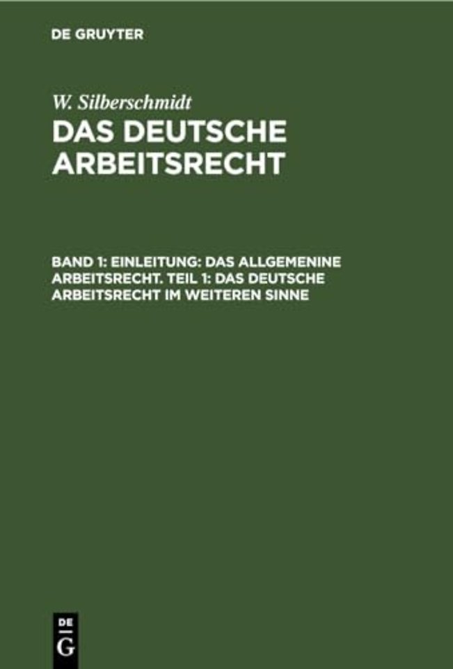 Einleitung: Das Allgemenine Arbeitsrecht. Teil 1: Das Deutsche Arbeitsrecht Im Weiteren Sinne