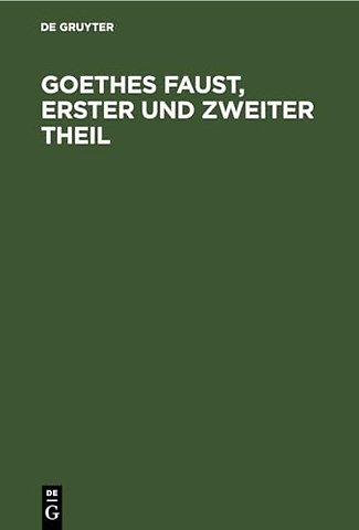 Goethes Faust, erster und zweiter Theil