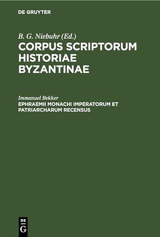 Ephraemii Monachi Imperatorum Et Patriarcharum Recensus